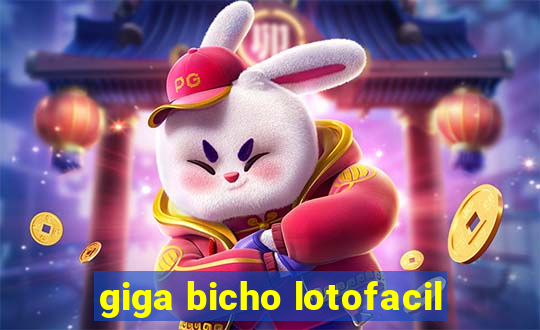 giga bicho lotofacil